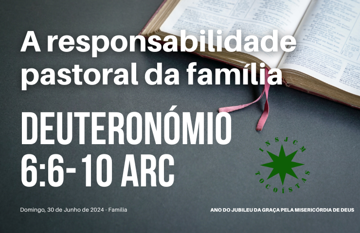 A responsabilidade pastoral da família