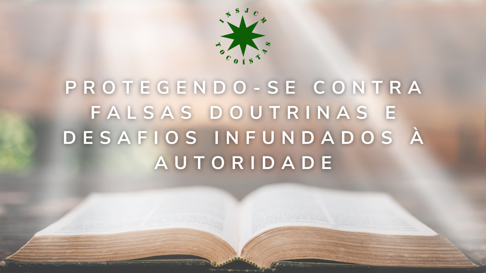 Protegendo-se contra falsas doutrinas e desafios infundados à autoridade