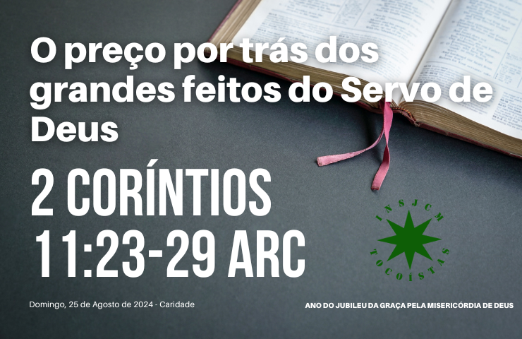 O preço por trás dos grandes feitos do Servo de Deus